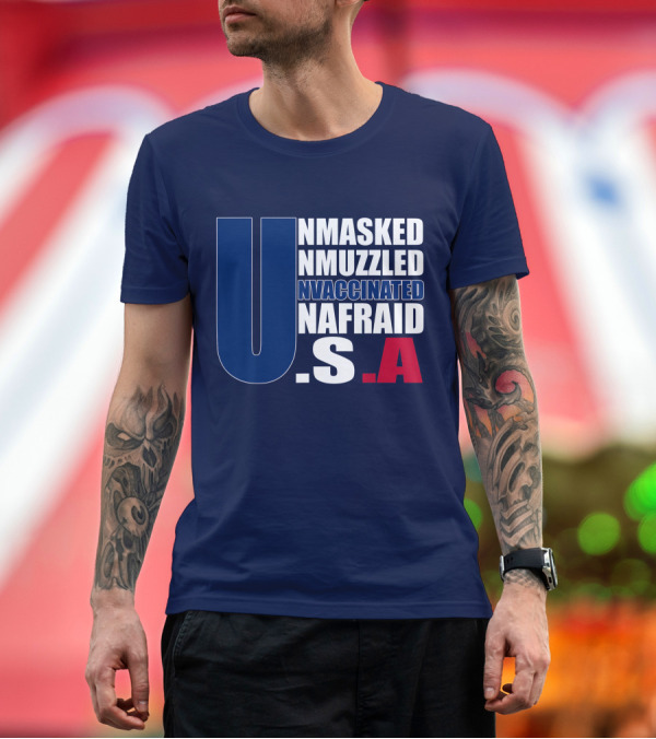 Premium T-Shirt: Unmasked Unmuzzled Unvaccinated Unafraid USA T-Shirt Unmasked Unmuzzled Unvaccinated Unafraid USA T-Shirt