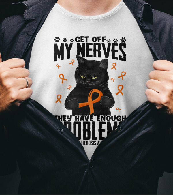 Get Off My Nerves Cat Multiple Sclerosis Awareness Problems T-Shirt