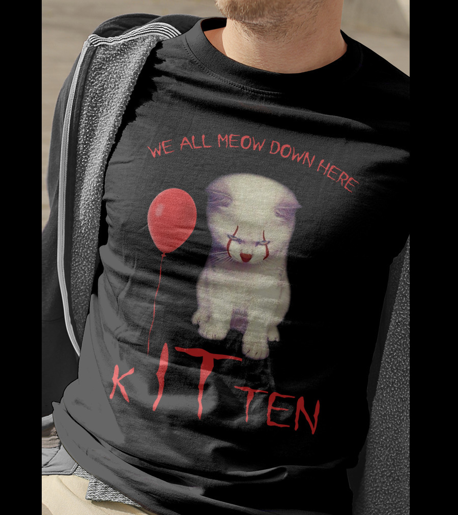 We All Meow Down Here Kitten T-Shirt