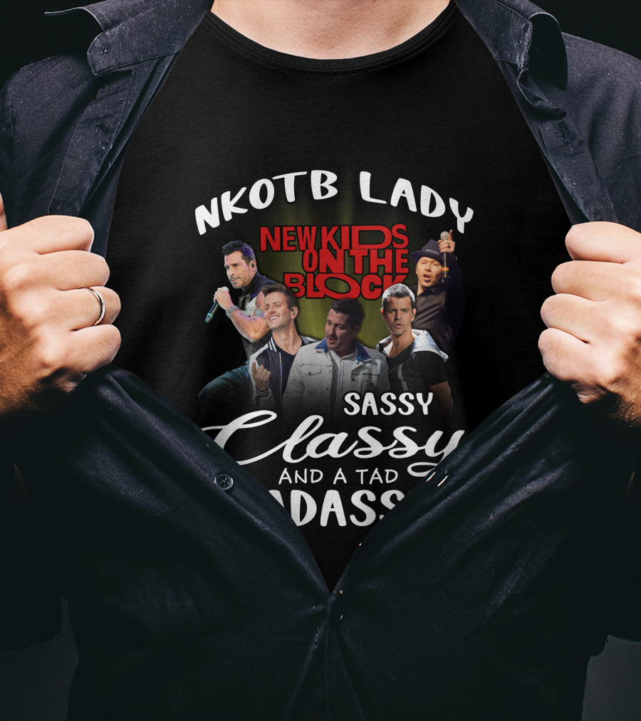 Nkotb Lady New Kids On The Block Sassy Classy And A Tad Badassy T-Shirt