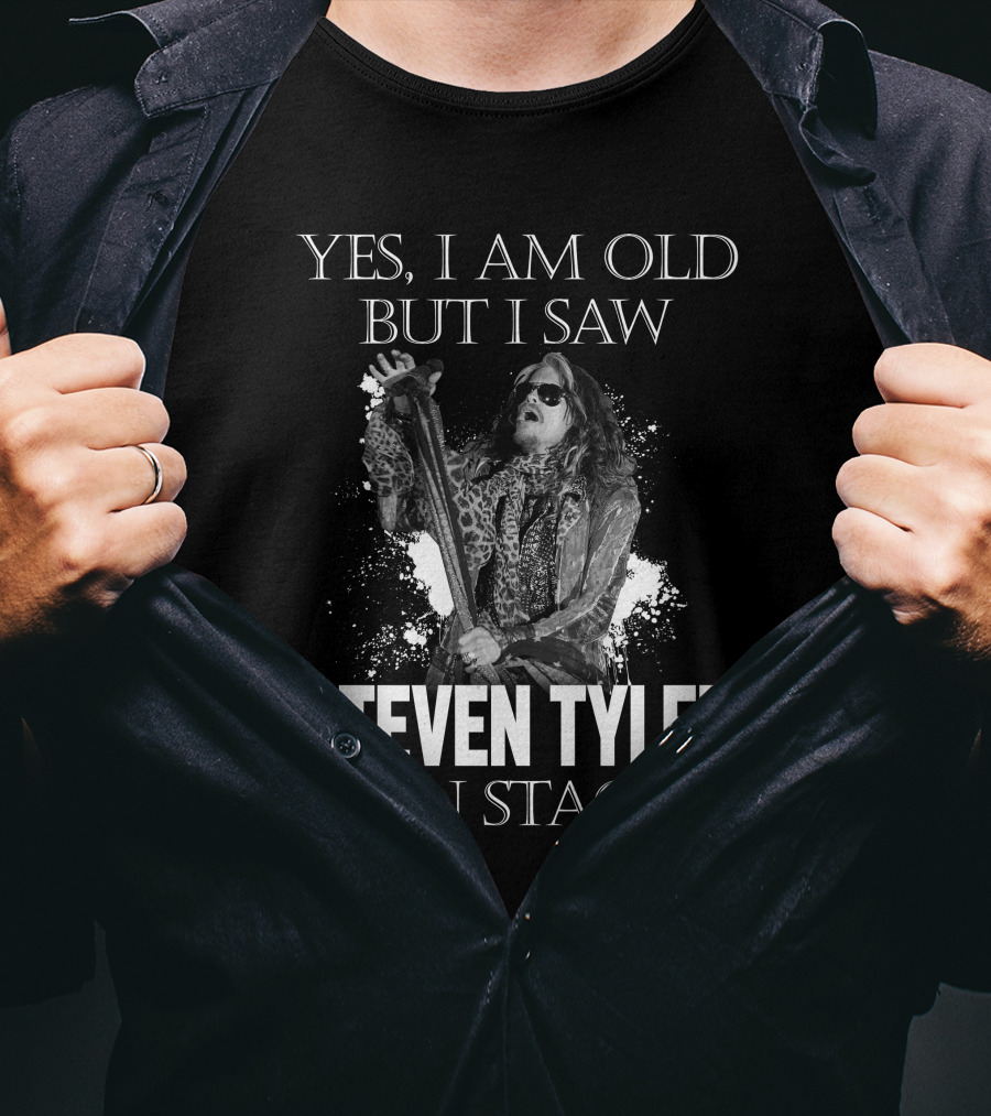 Yes I Am Old But I Saw Steven Tyler On Stage T-Shirt