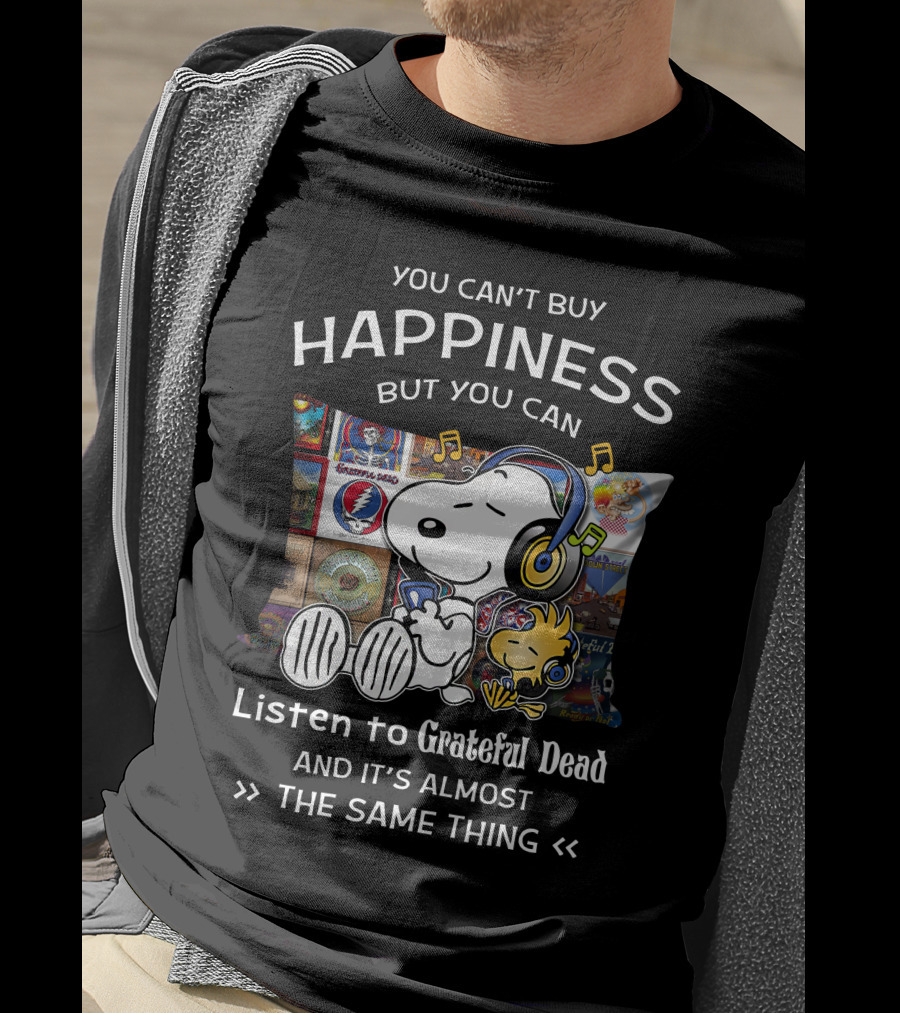 You Can’t Buy Happiness Listen To Grateful Dead Snoopy Woodstock T-Shirt