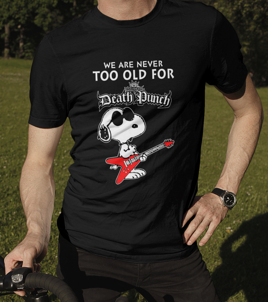We Are Never Too Old For Five Finger Death Punch Snoopy Electric Guitar T-Shirt