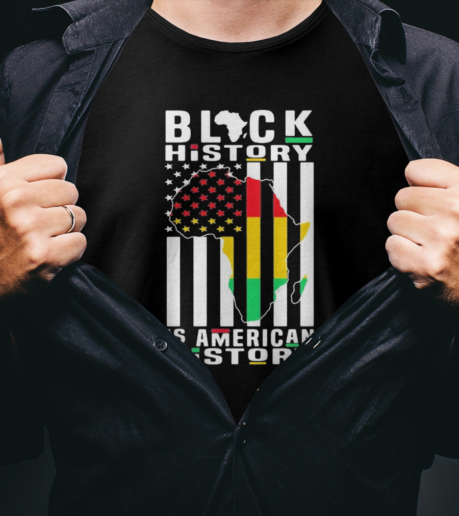 Black History Is American History Africa Flag Stars Stripes T-Shirt