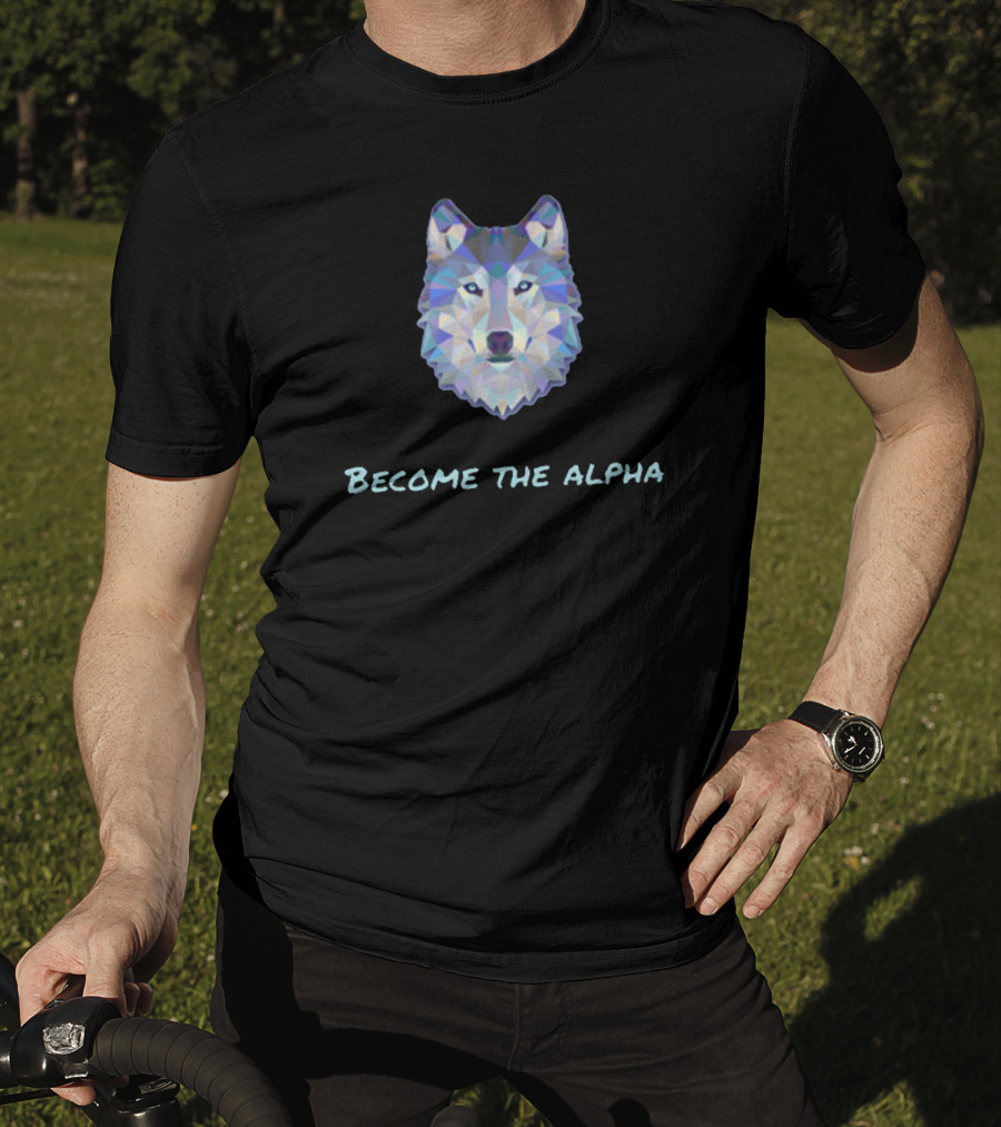 Become The Alpha Wolf Poly T-Shirt