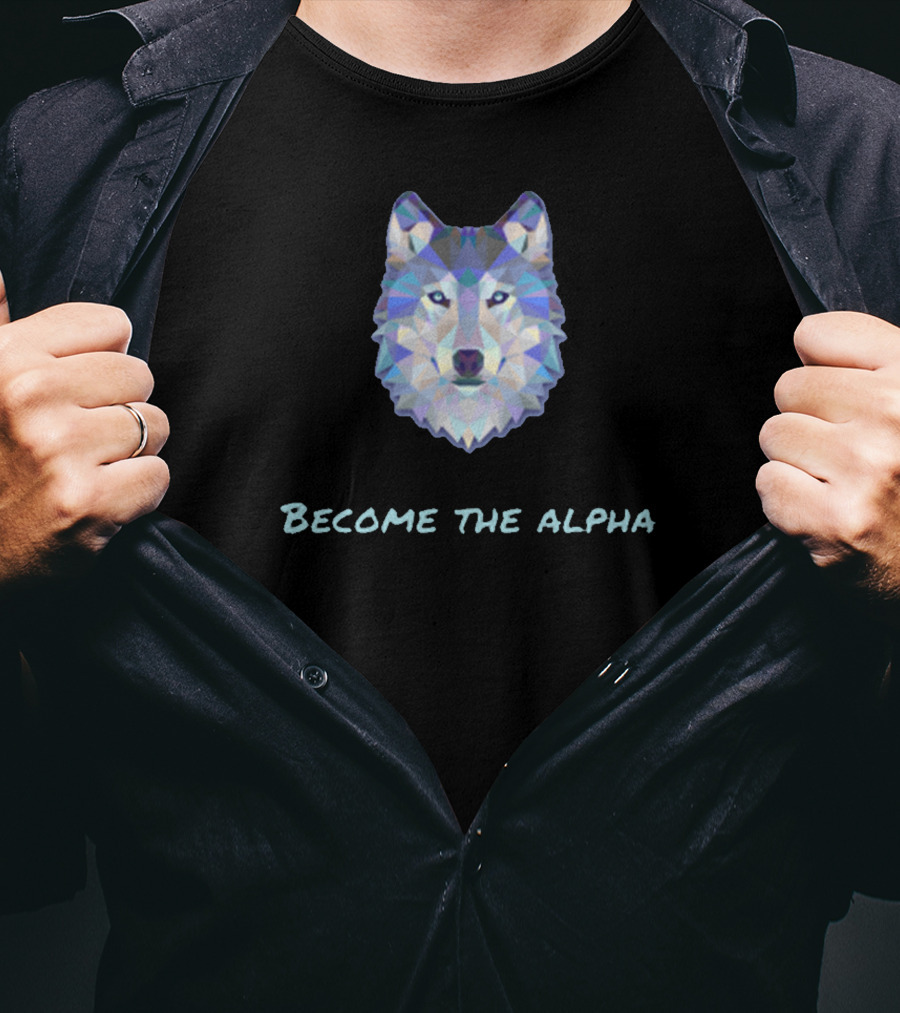 Become The Alpha Wolf Poly T-Shirt