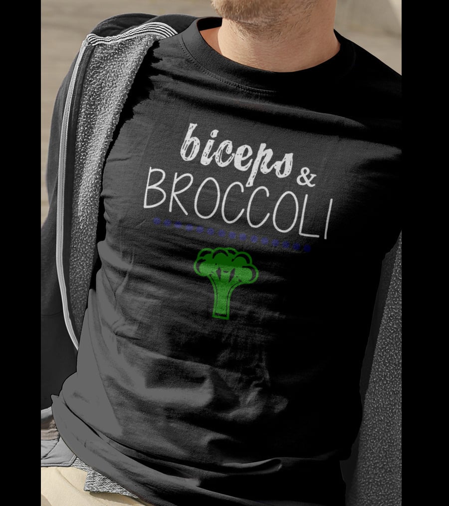 Biceps And Broccoli Fitness Motivation Vegetables Healthy Lifestyle T-Shirt