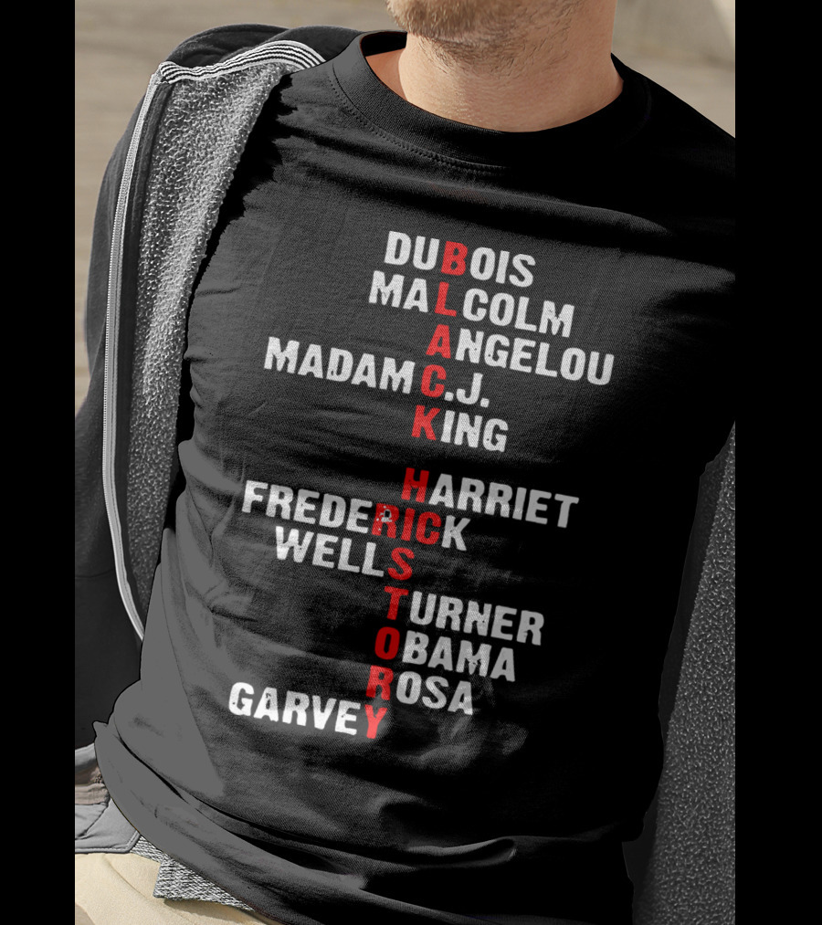 Black History 365 Du Bois Malcolm Angelou Madam C.J. King Harriet Frederick Wells Turner Obama Rosa Garvey T-Shirt