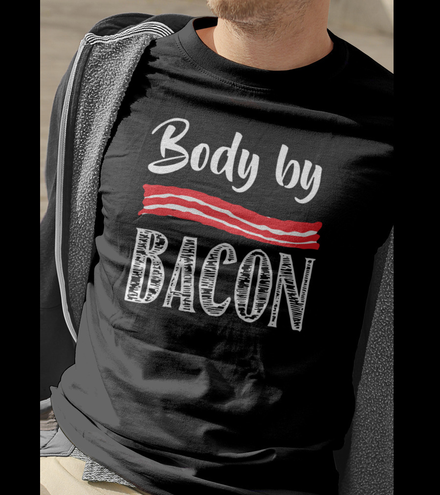 Body By Bacon Strips T-Shirt