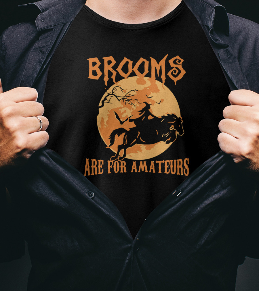 Brooms Are For Amateurs Headless Horseman Halloween Moon T-Shirt