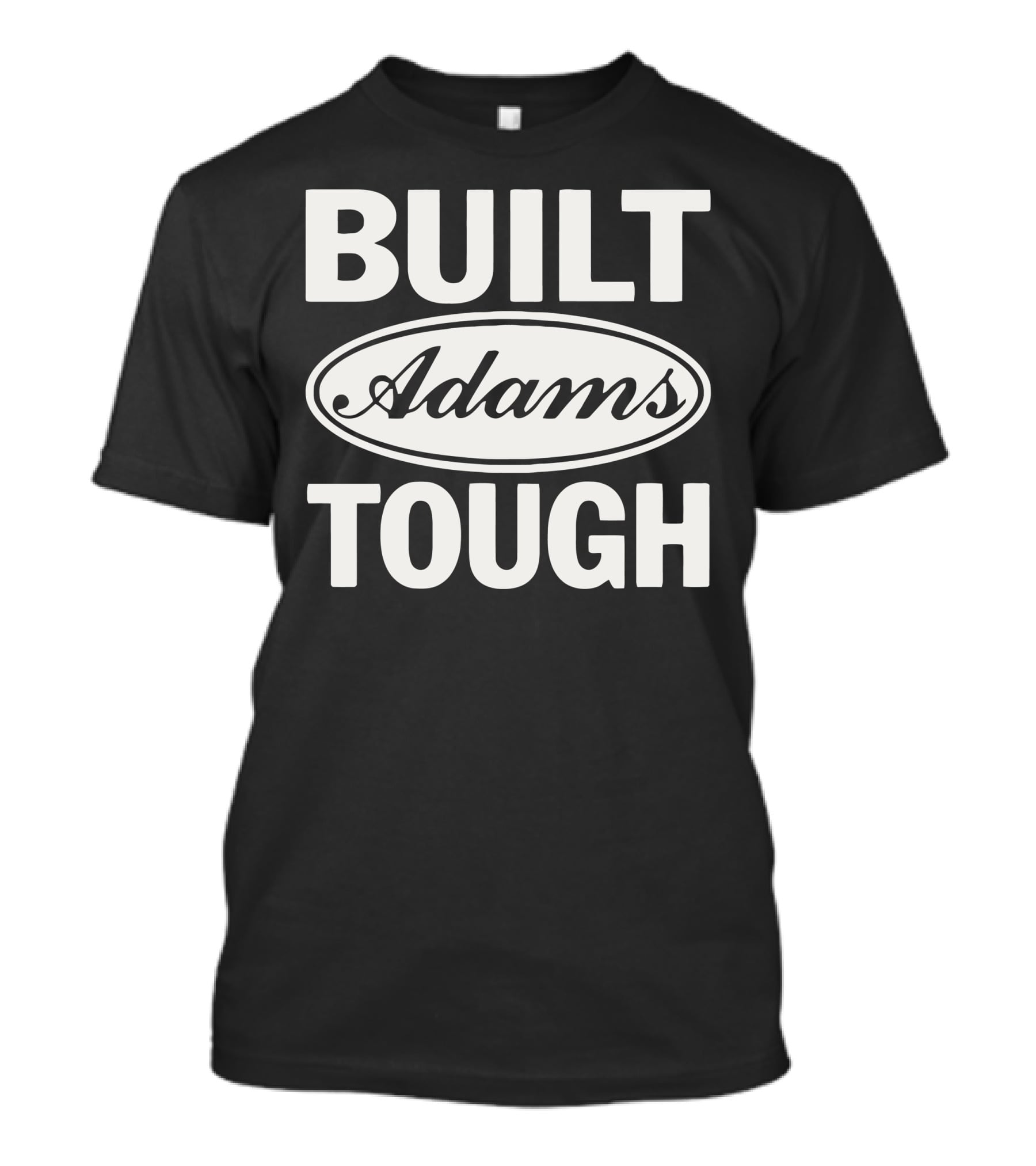 Built Adams Tough Classic Bold Lettering T-Shirt