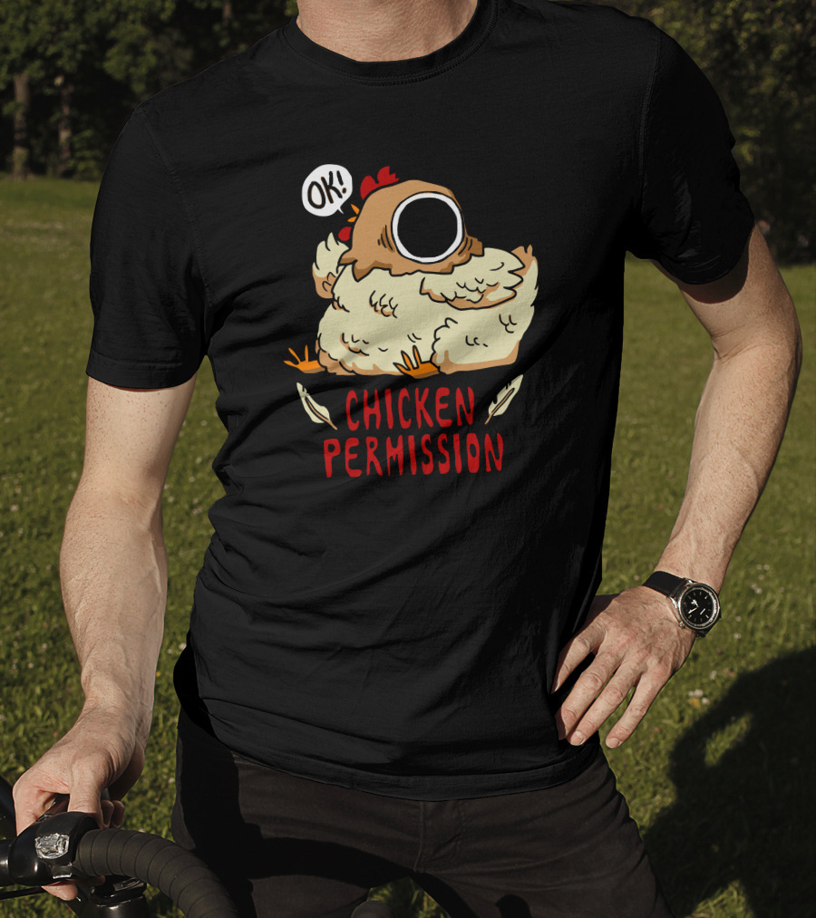 OK Chicken Permission T-Shirt