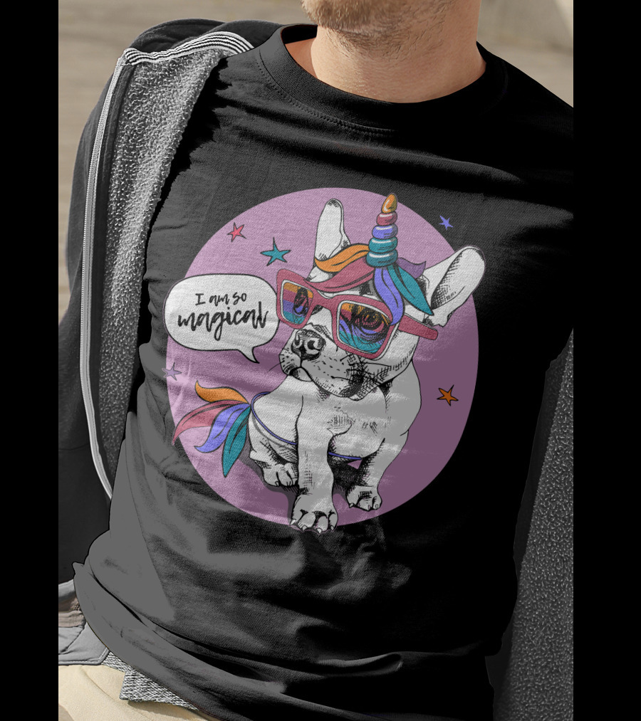 I Am So Magical Puppy Bulldog Unicorn T-Shirt