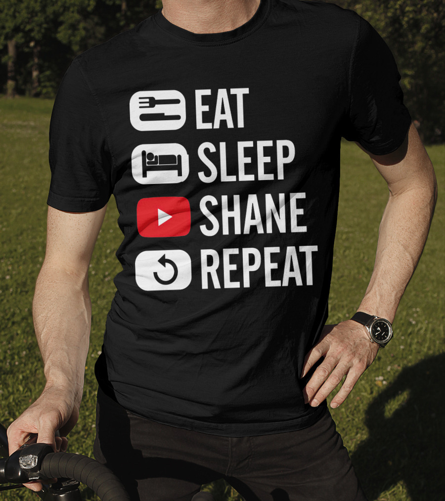 Eat Sleep Shane Repeat T-Shirt