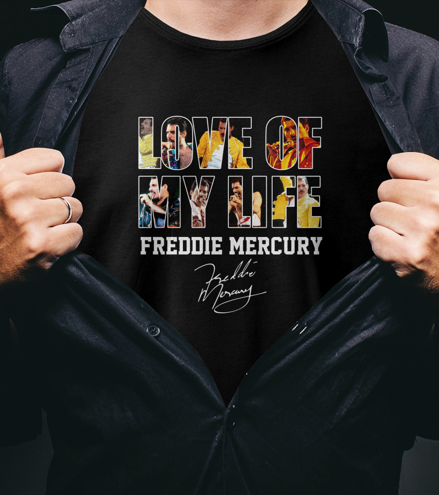 Love Of My Life Freddie Mercury T-Shirt