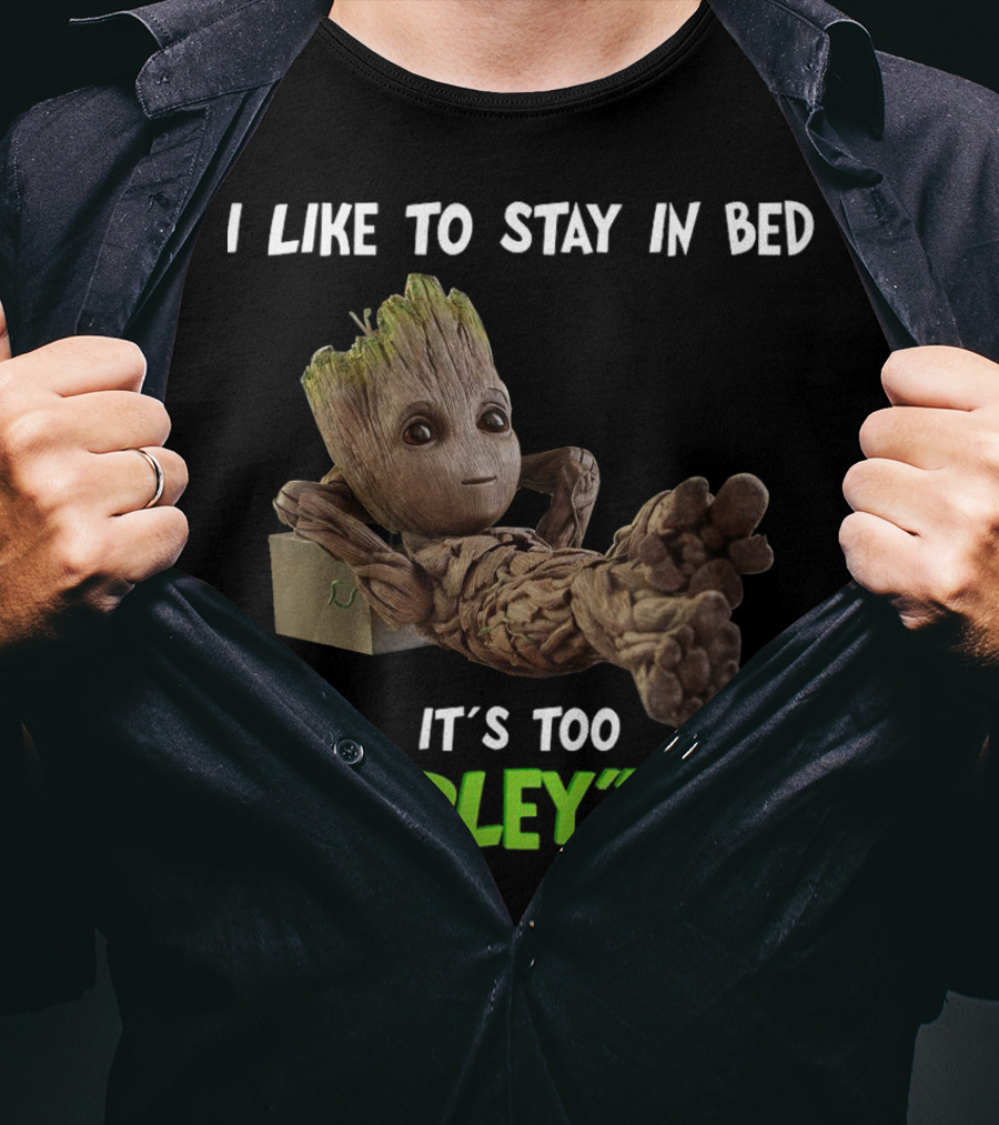 Groot Relaxing With I Like To Stay In Bed It's Too 'Peopley' Outside T-Shirt