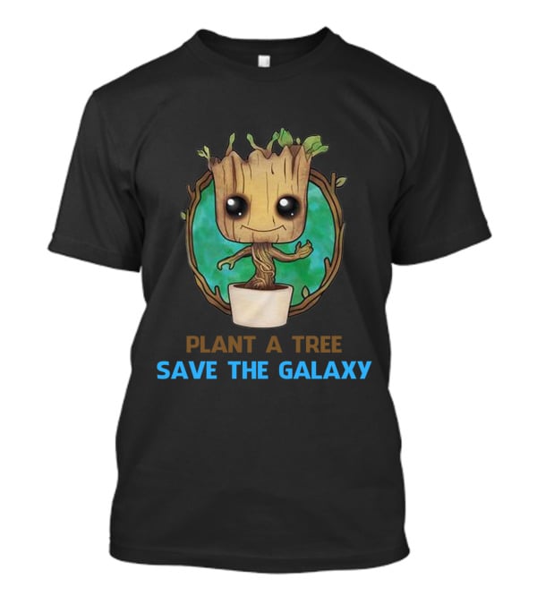 Groot Plant A Tree Save The Galaxy Environmental Message T-Shirt