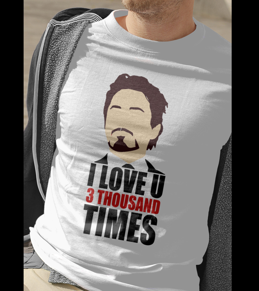 Tony Stark I Love U 3 Thousand Times Avengers T-Shirt
