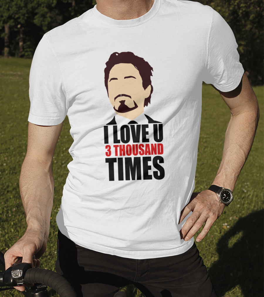 Tony Stark I Love U 3 Thousand Times Avengers T-Shirt