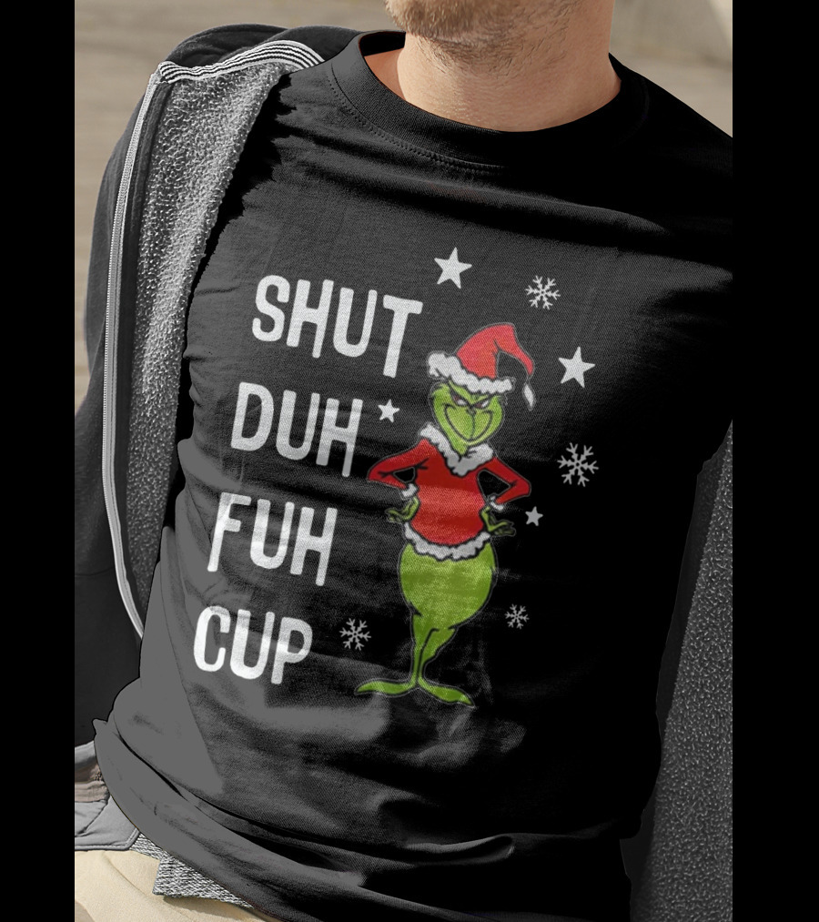GRINCH SHUT DUH FUH CUP Christmas Humor Dr. Seuss Styled Santa Hat Snowflakes T-Shirt