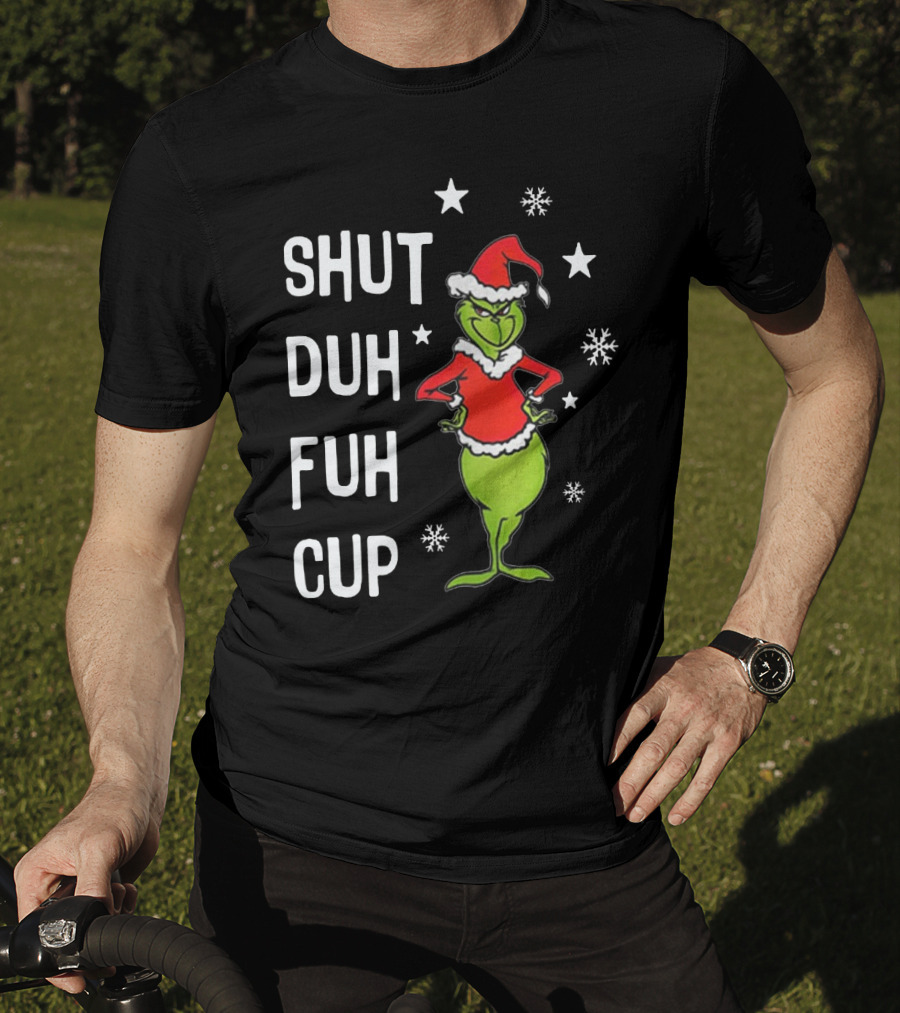 GRINCH SHUT DUH FUH CUP Christmas Humor Dr. Seuss Styled Santa Hat Snowflakes T-Shirt