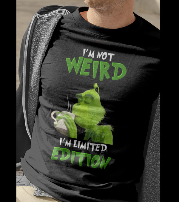 I'm Not Weird I'm Grinch T-Shirt
