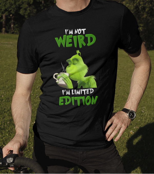 I'm Not Weird I'm Grinch T-Shirt