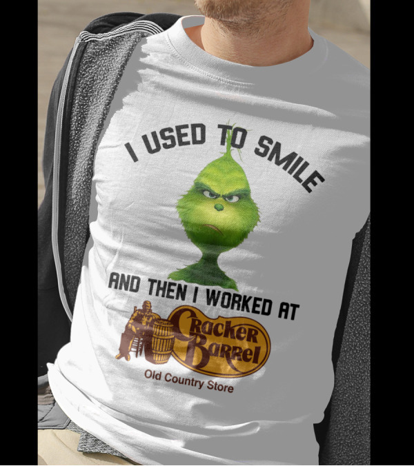 Grinch I Used To Smile And Then I Worked At Cracker Barrel Old Country Store Iconic Humor T-Shirt