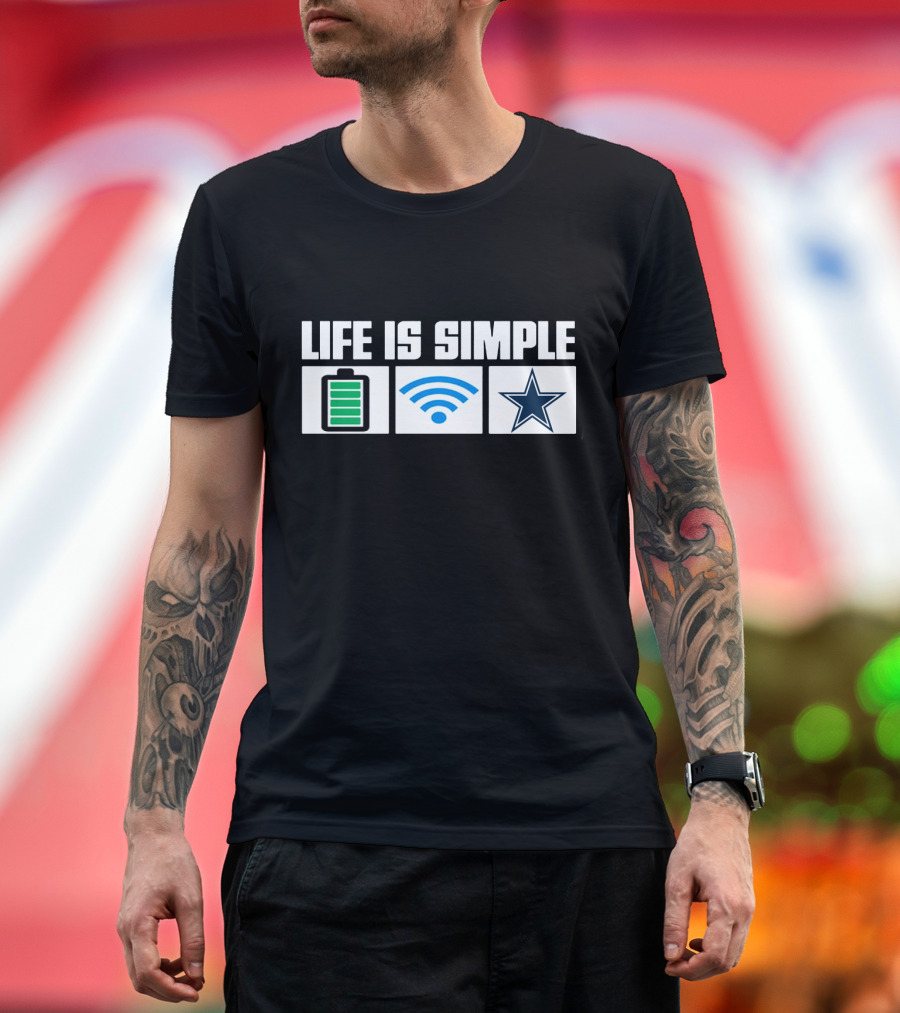 Life Is Simple Dallas Cowboys Star Battery Wifi T-Shirt