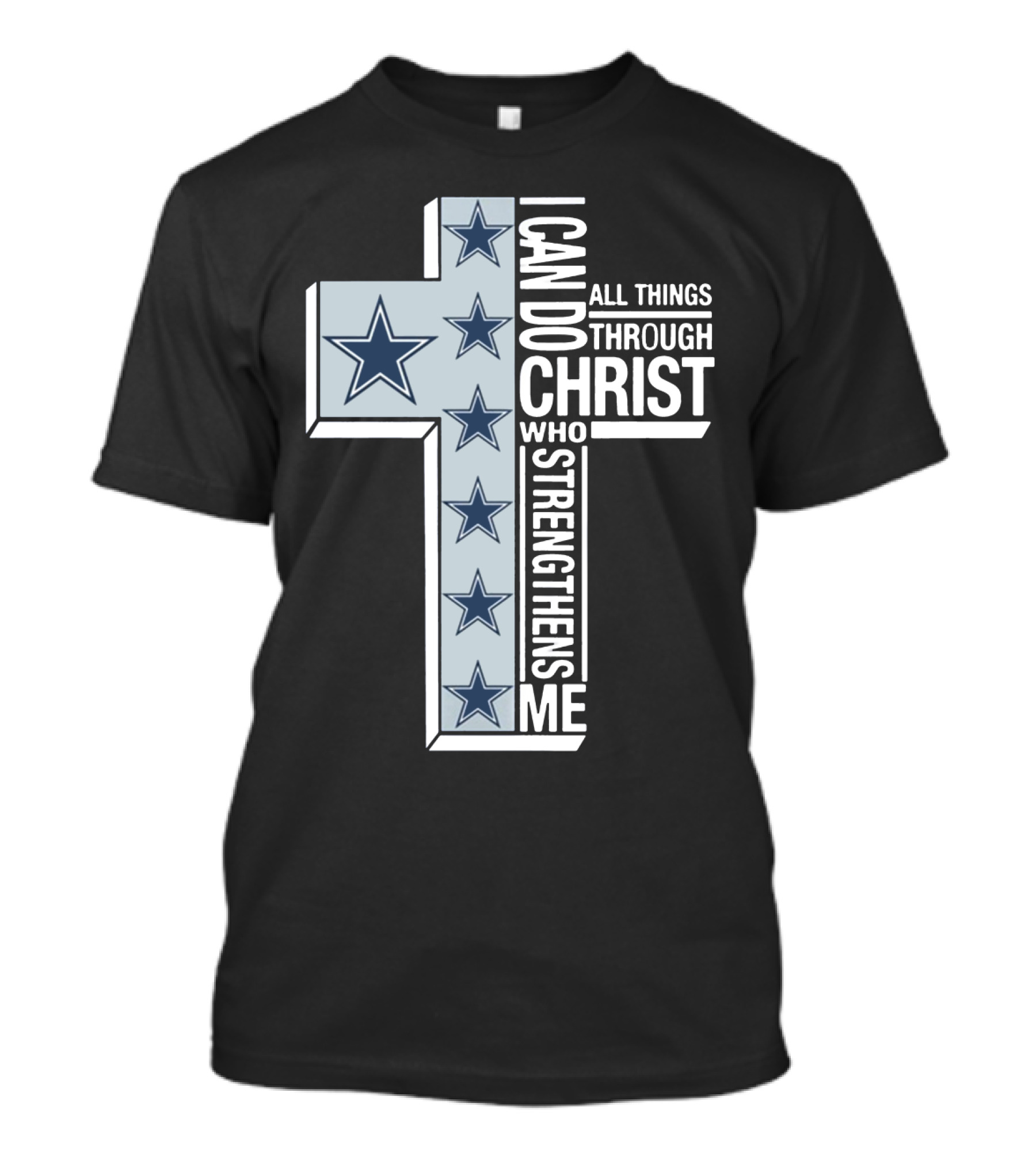 I Can Do All Things Through Christ Who Strengthens Me Dallas Cowboys Cross Stars T-Shirt