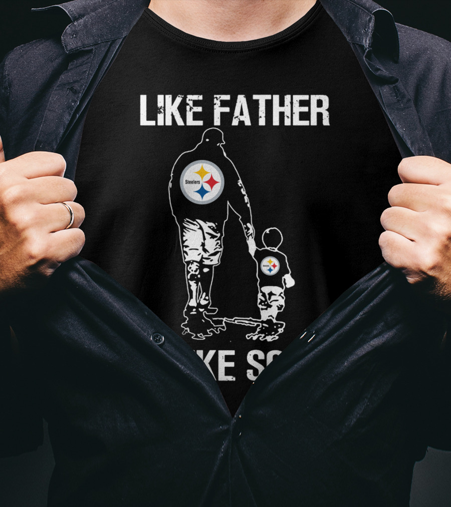 Like Father Like Son Pittsburgh Steelers T-Shirt