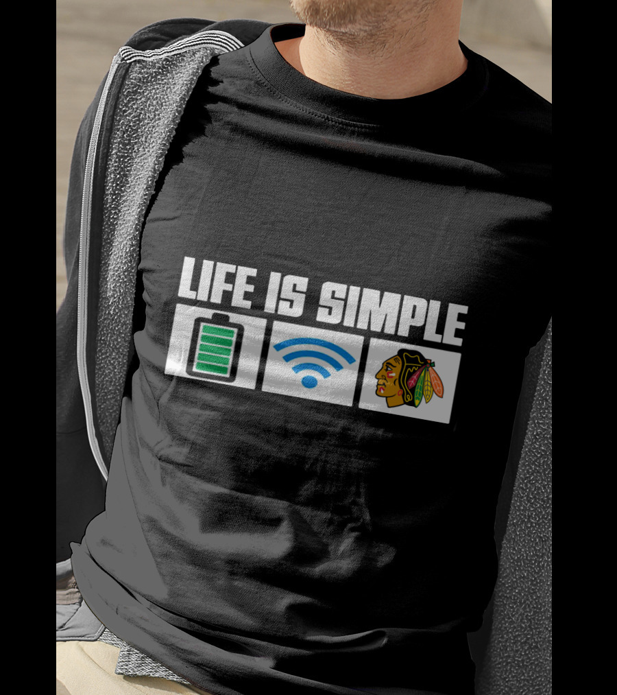 Life Is Simple Chicago Blackhawks Battery Wi-Fi T-Shirt