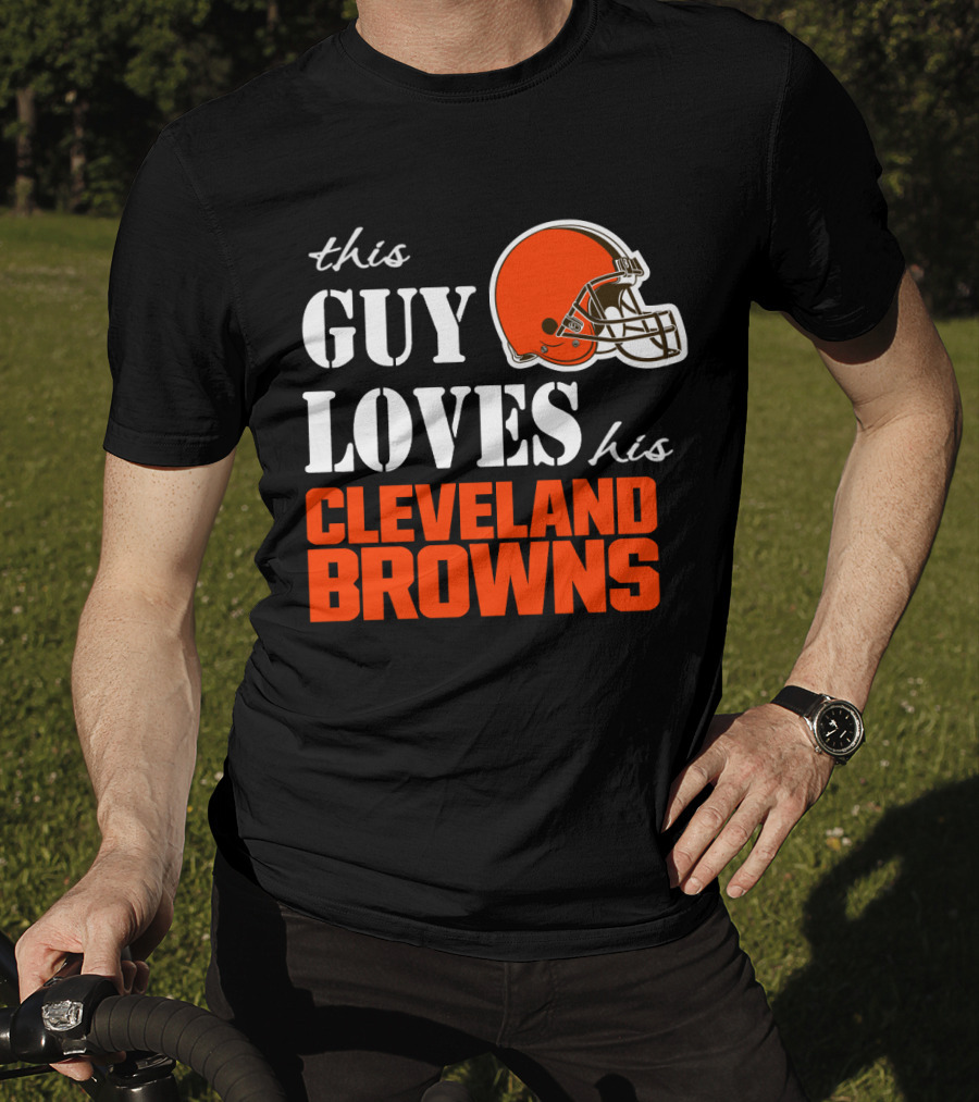 This Guy Loves His Cleveland Browns T-Shirt
