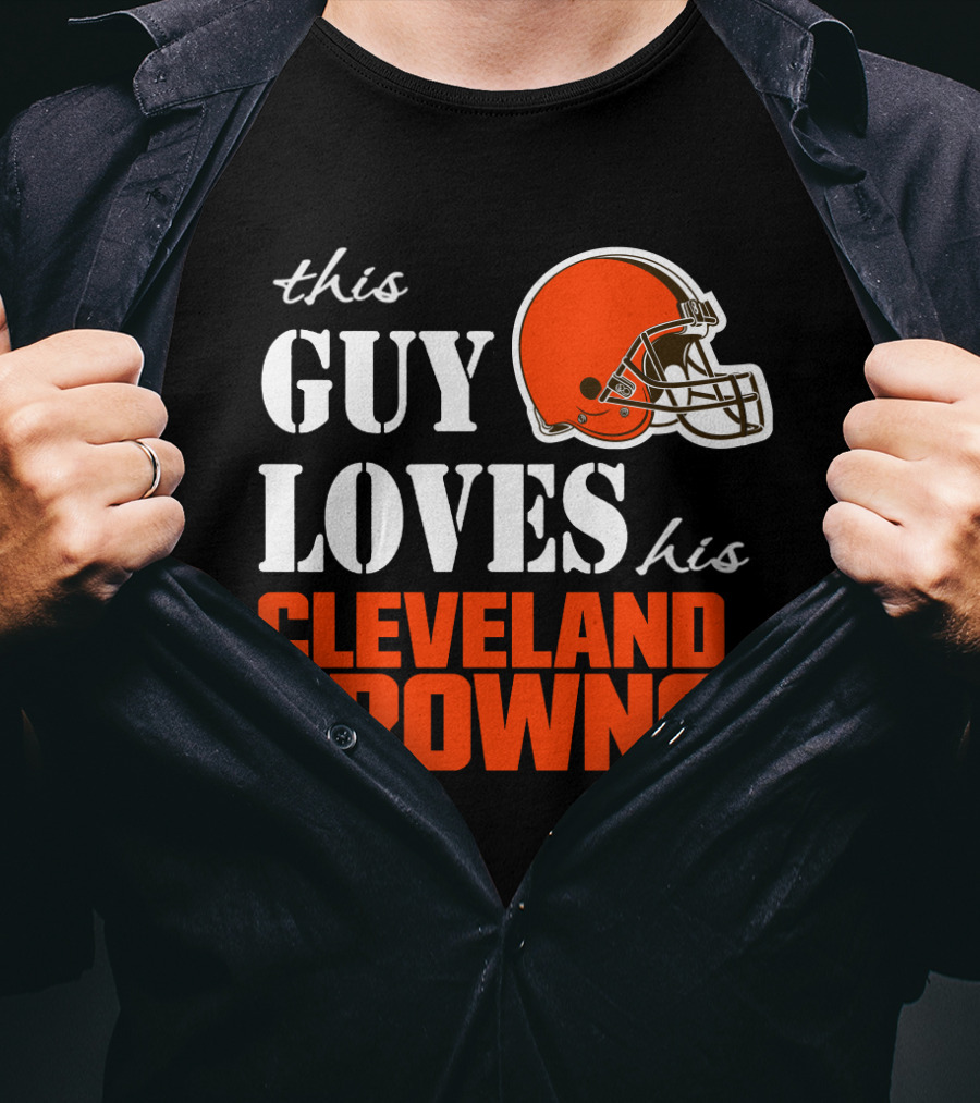 This Guy Loves His Cleveland Browns T-Shirt