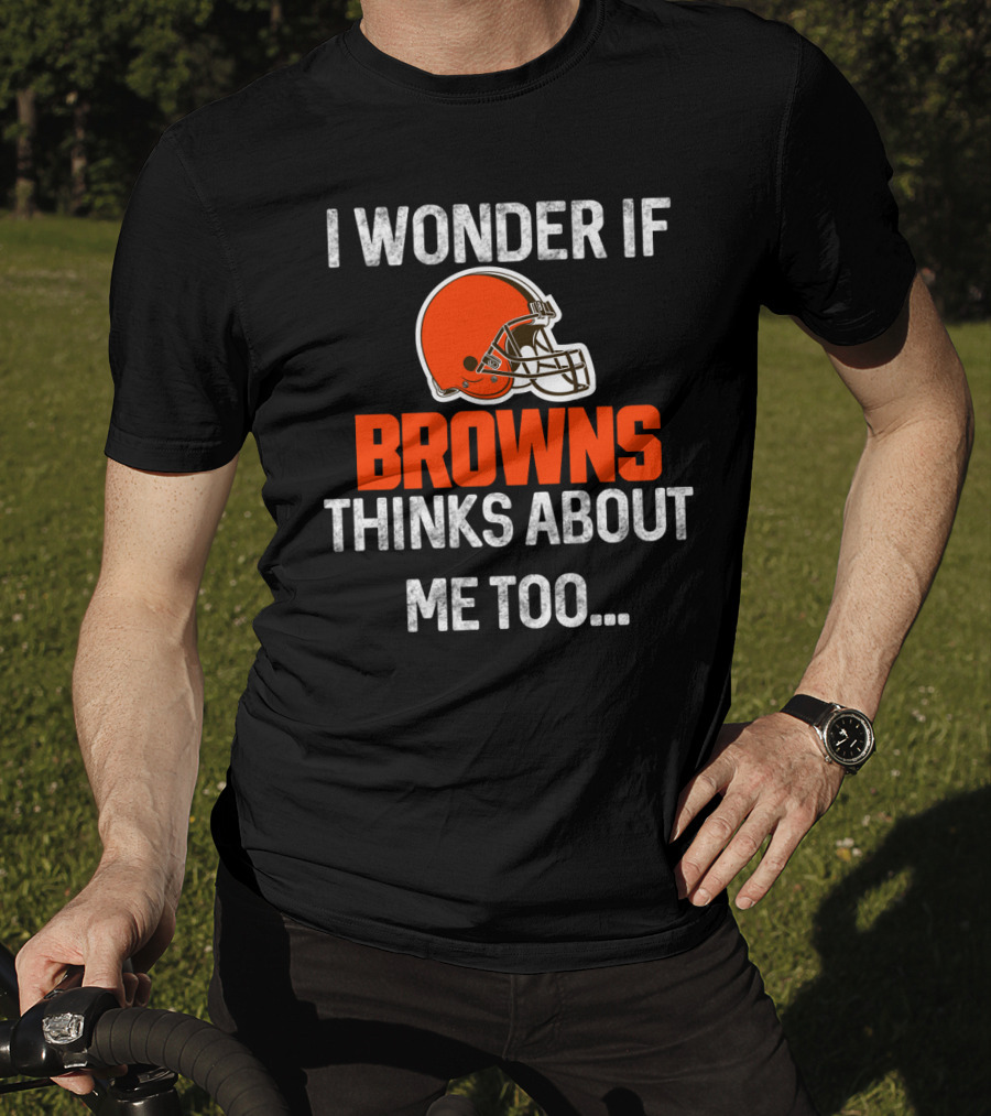 I Wonder If Browns Thinks About Me Too Helmet Cleveland Browns T-Shirt