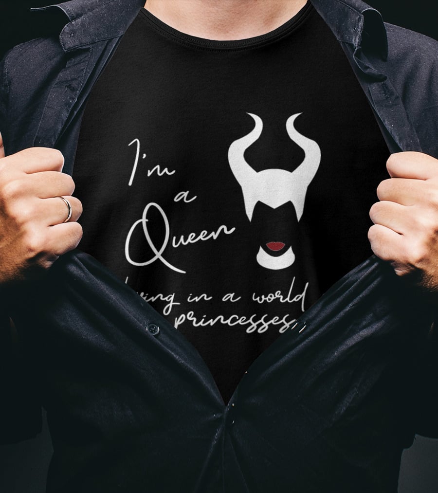 I'm A Queen Living In A World Of Princesses Maleficent Disney Films T-Shirt