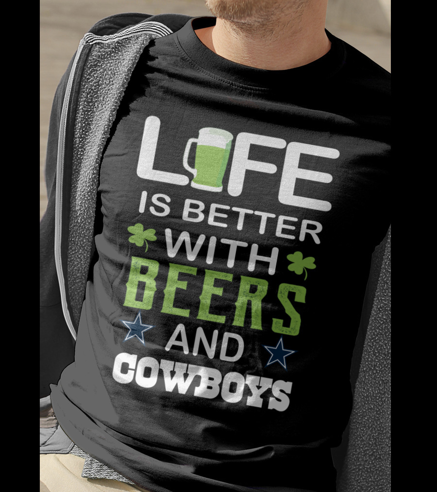Life Is Better With Beers And Cowboys T-Shirt