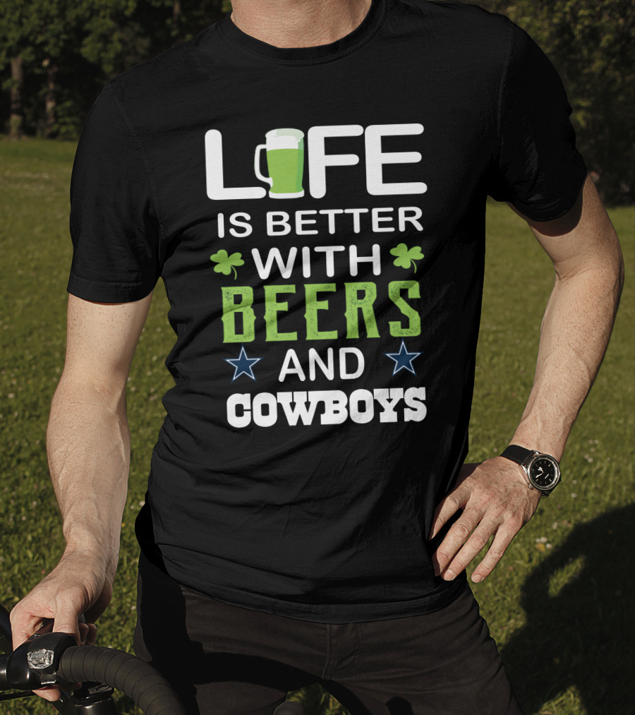 Life Is Better With Beers And Cowboys T-Shirt