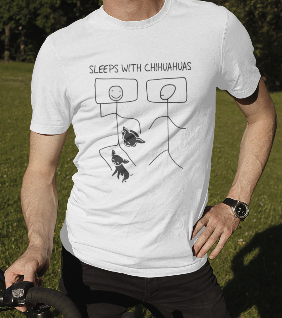 Sleeps With Chihuahuas T-Shirt