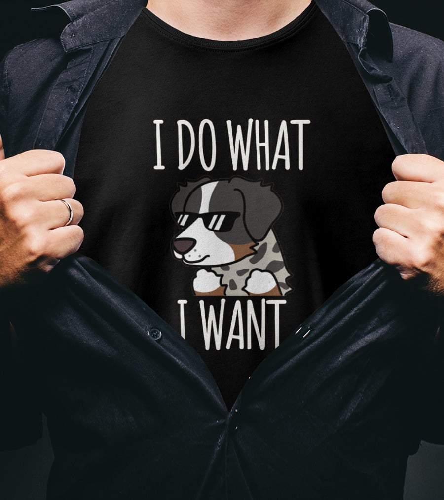 I Do What I Want Australian Shepherd T-Shirt