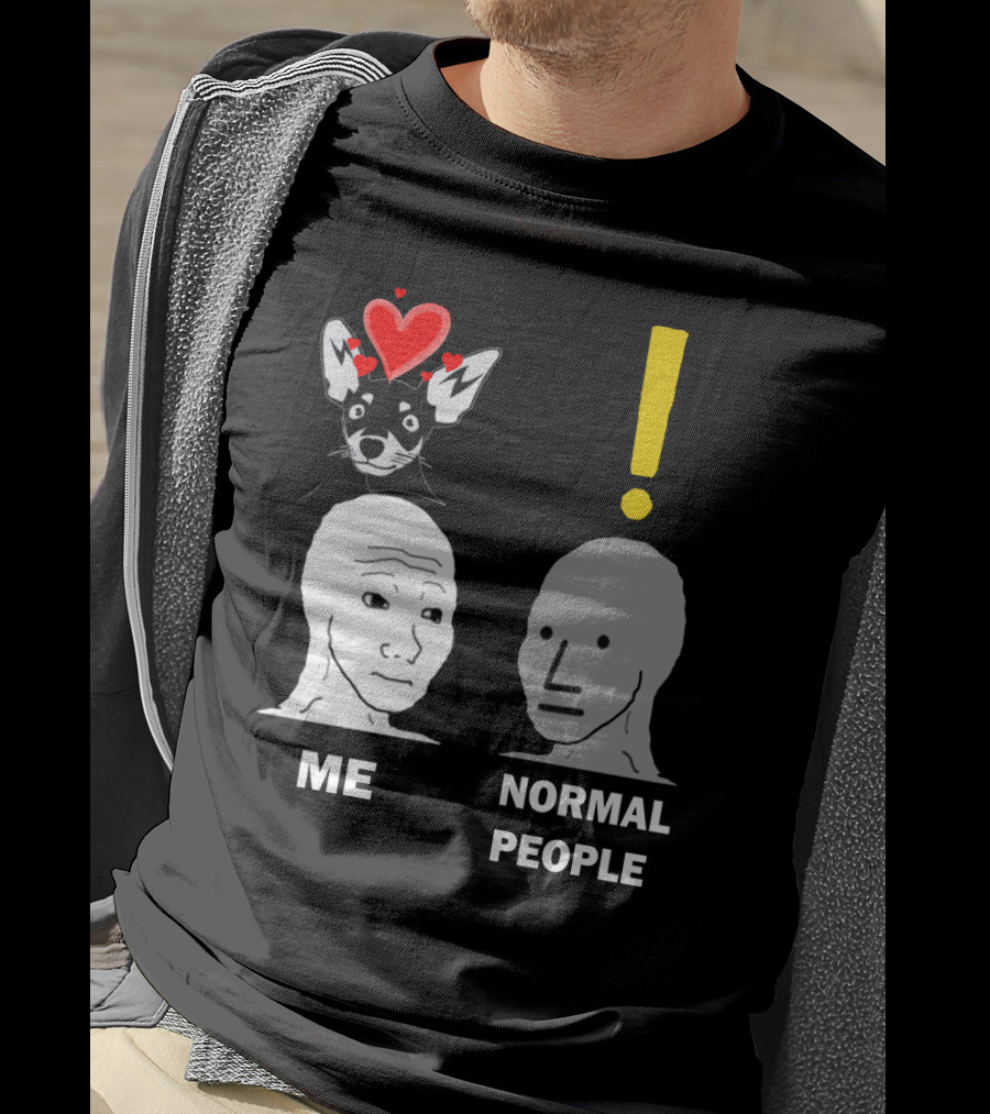 Normal People Exclamation Me With Chihuahua Hearts T-Shirt