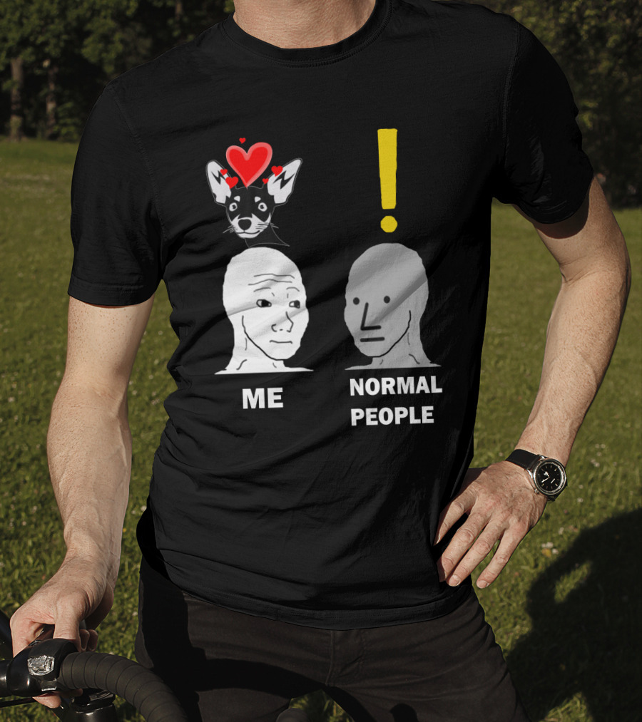 Normal People Exclamation Me With Chihuahua Hearts T-Shirt