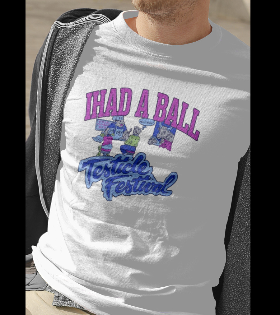 IHAD A BALL Testicle Festival Nostalgic Cartoon Humor T-Shirt