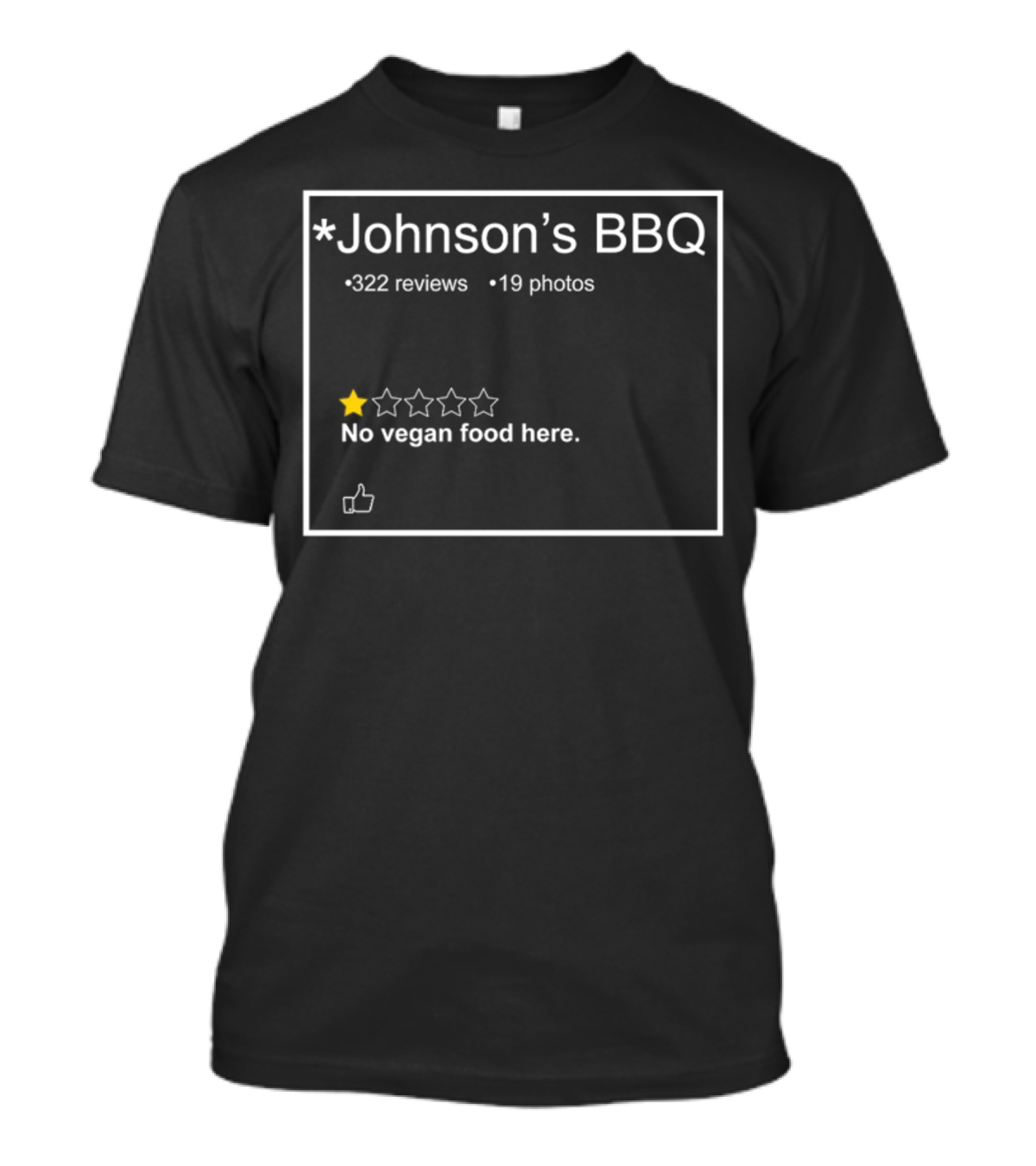 Johnson's BBQ No Vegan Food Here One Star 322 Reviews 19 Photos T-Shirt