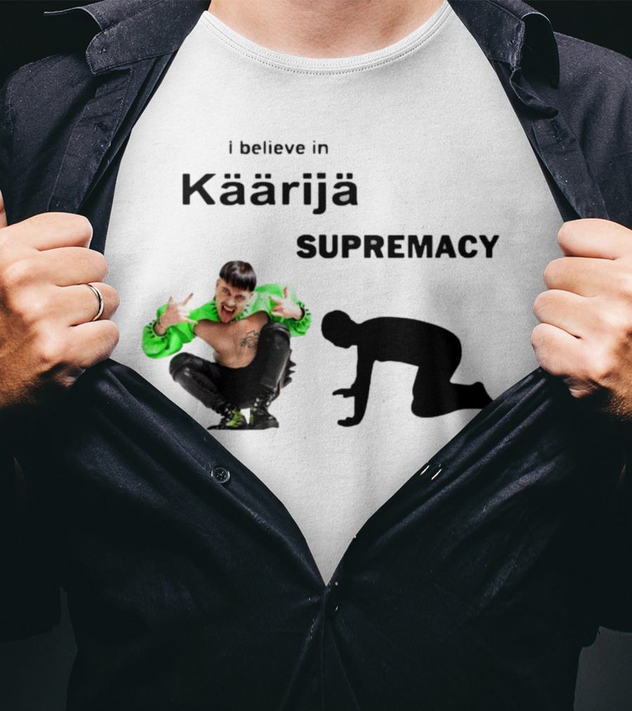 I Believe In Käärijä Supremacy T-Shirt