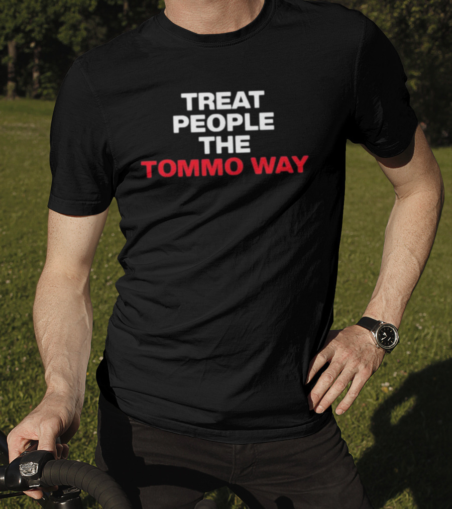 Treat People The Tommo Way Shirt Louis Tomlinson Merchandise T-Shirt
