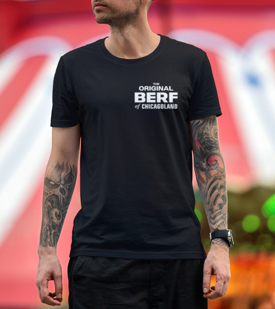 Richard Jerimovich The Original Berf of Chicagoland T-Shirt