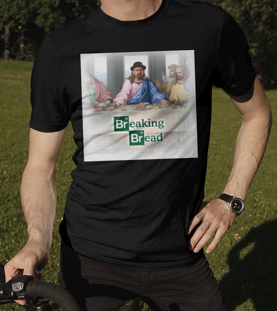 Breaking Bread Walter White Jesus The Last Supper T-Shirt