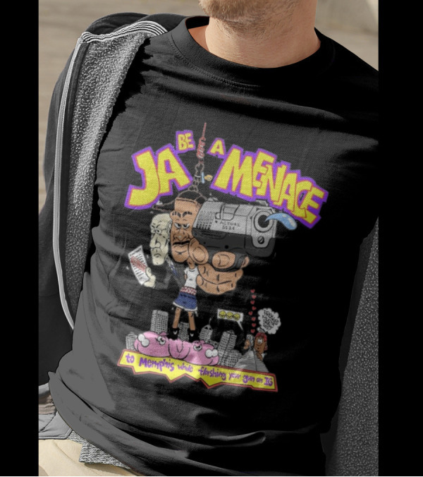 Ja Be A Menace To Memphis While Flashing Your Gun On IG T-Shirt