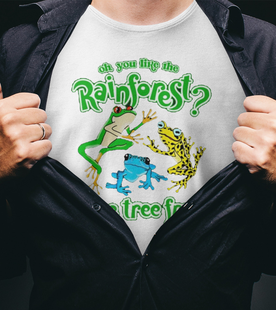 Oh You Like The Rainforest Name Tree Frogs T-Shirt